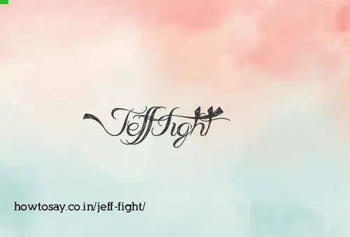 Jeff Fight