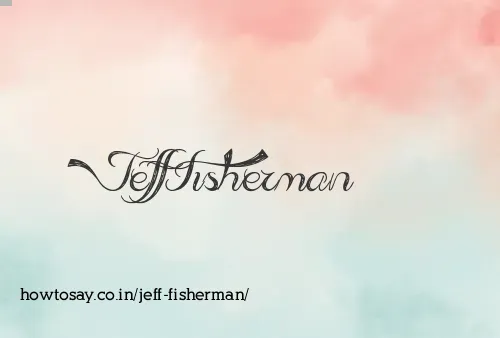 Jeff Fisherman