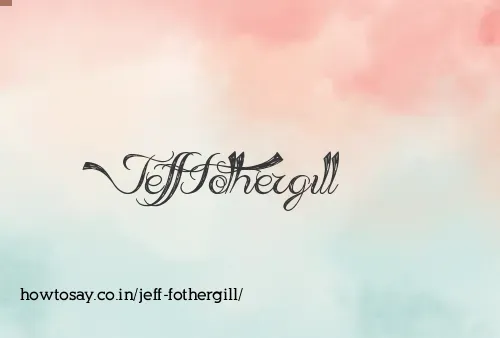 Jeff Fothergill