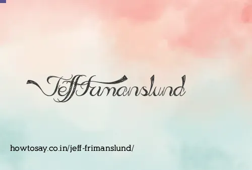 Jeff Frimanslund