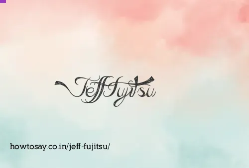 Jeff Fujitsu