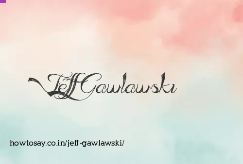 Jeff Gawlawski