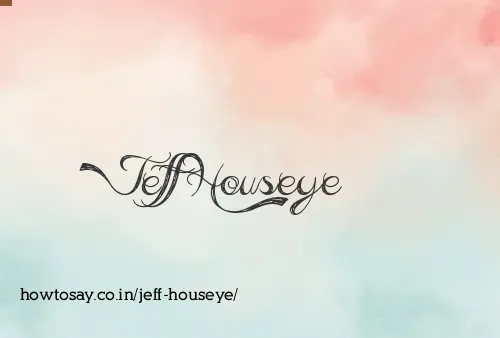 Jeff Houseye