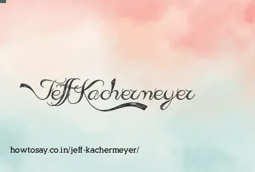Jeff Kachermeyer