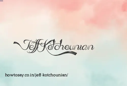Jeff Kotchounian
