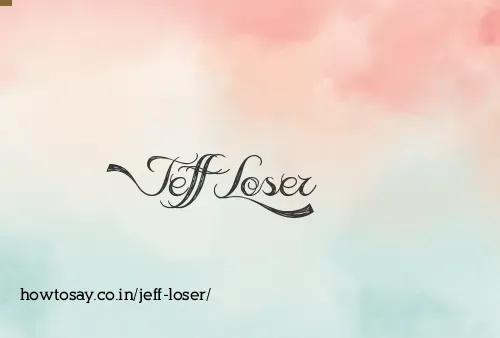 Jeff Loser
