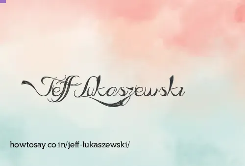 Jeff Lukaszewski