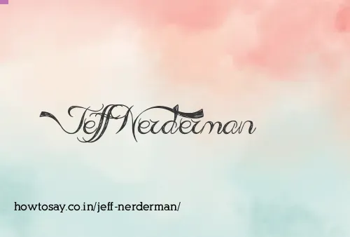 Jeff Nerderman