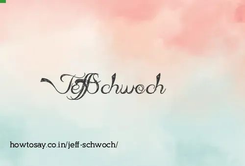 Jeff Schwoch