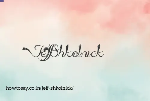 Jeff Shkolnick
