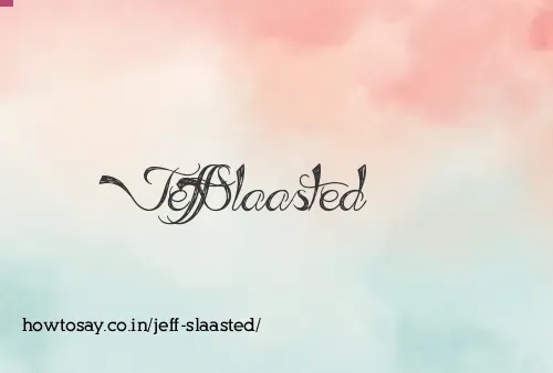 Jeff Slaasted