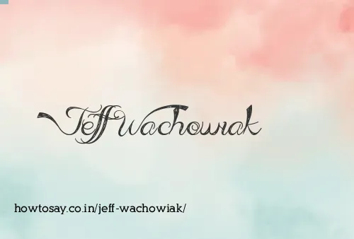 Jeff Wachowiak