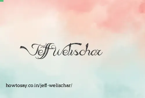Jeff Welischar
