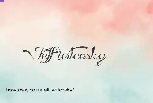 Jeff Wilcosky
