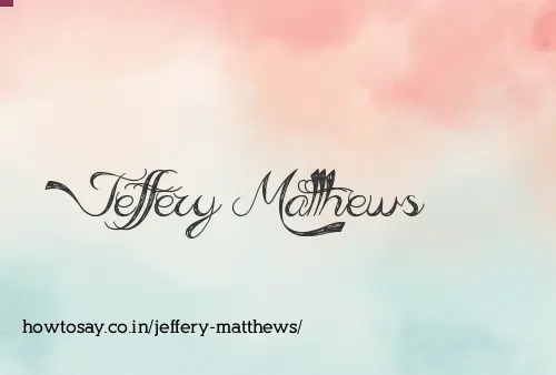 Jeffery Matthews