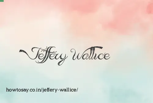 Jeffery Wallice
