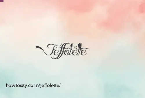 Jeffolette