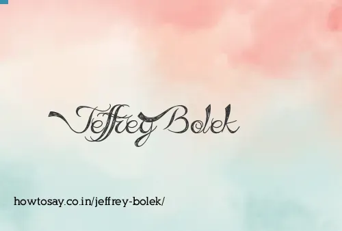 Jeffrey Bolek