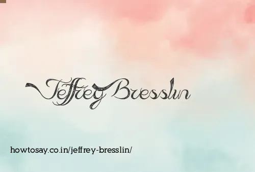 Jeffrey Bresslin