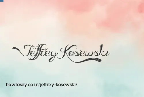 Jeffrey Kosewski