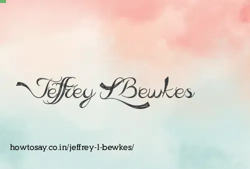 Jeffrey L Bewkes