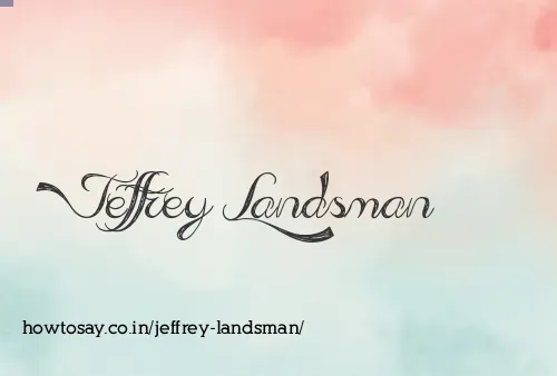 Jeffrey Landsman