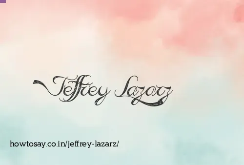 Jeffrey Lazarz