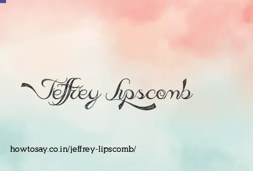 Jeffrey Lipscomb