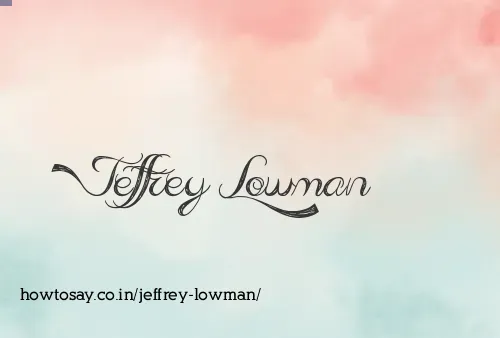 Jeffrey Lowman