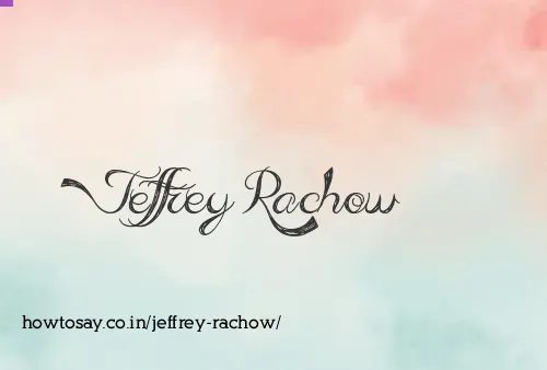 Jeffrey Rachow