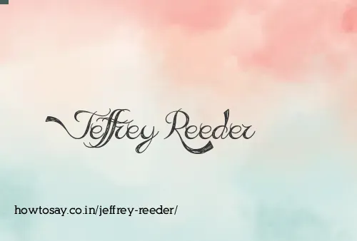 Jeffrey Reeder