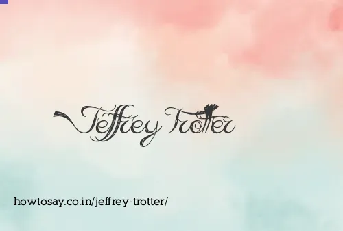 Jeffrey Trotter