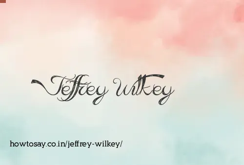 Jeffrey Wilkey