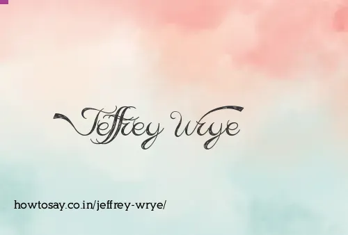 Jeffrey Wrye