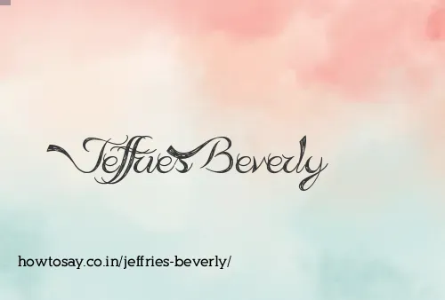 Jeffries Beverly