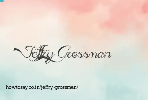 Jeffry Grossman