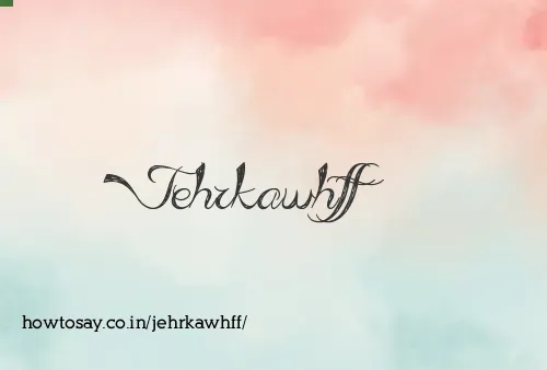 Jehrkawhff