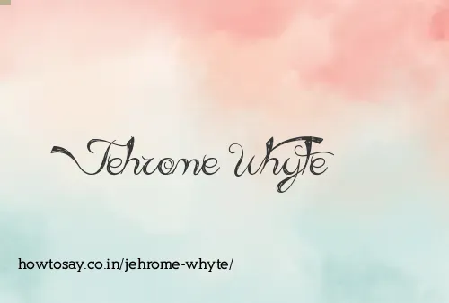 Jehrome Whyte
