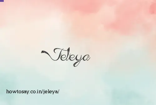 Jeleya