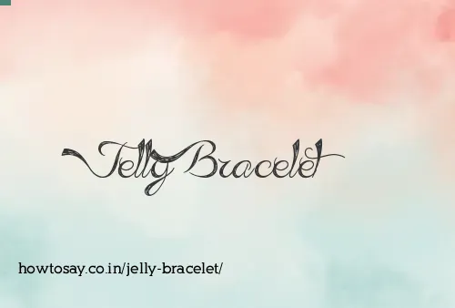 Jelly Bracelet