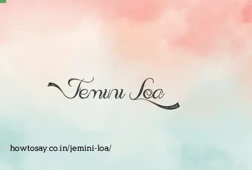 Jemini Loa