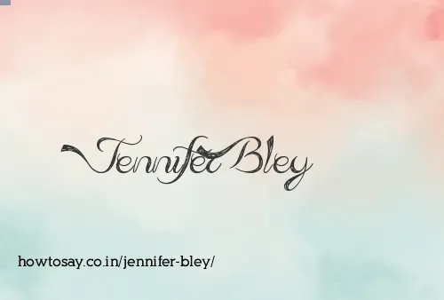 Jennifer Bley