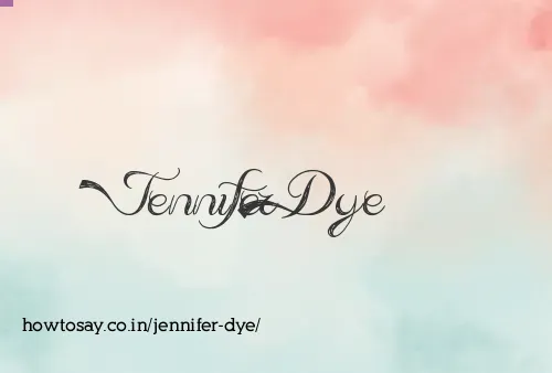 Jennifer Dye