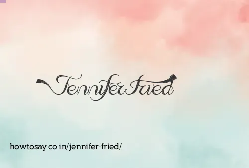 Jennifer Fried