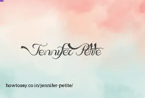 Jennifer Petite