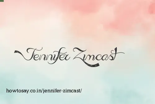 Jennifer Zimcast