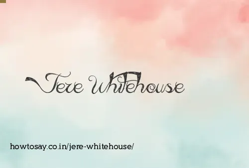 Jere Whitehouse
