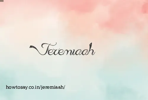 Jeremiaah