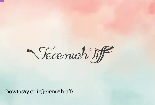 Jeremiah Tiff