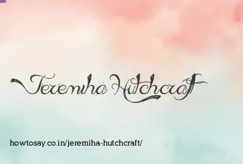 Jeremiha Hutchcraft
